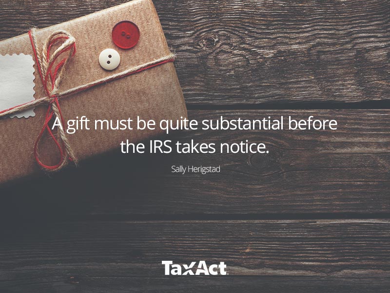 Gift Tax: Do I have to pay gift tax when someone gives me money? - TaxAct Blog