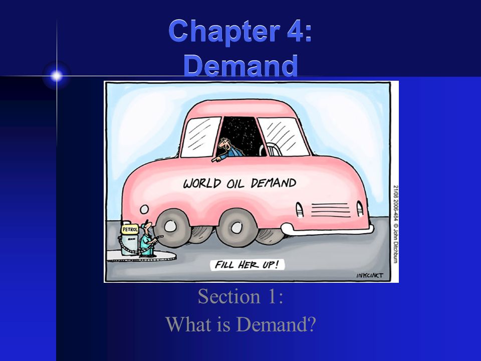 Chapter 4: Demand Section 1: What is Demand